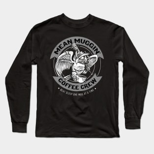 Mean Mugin' Long Sleeve T-Shirt